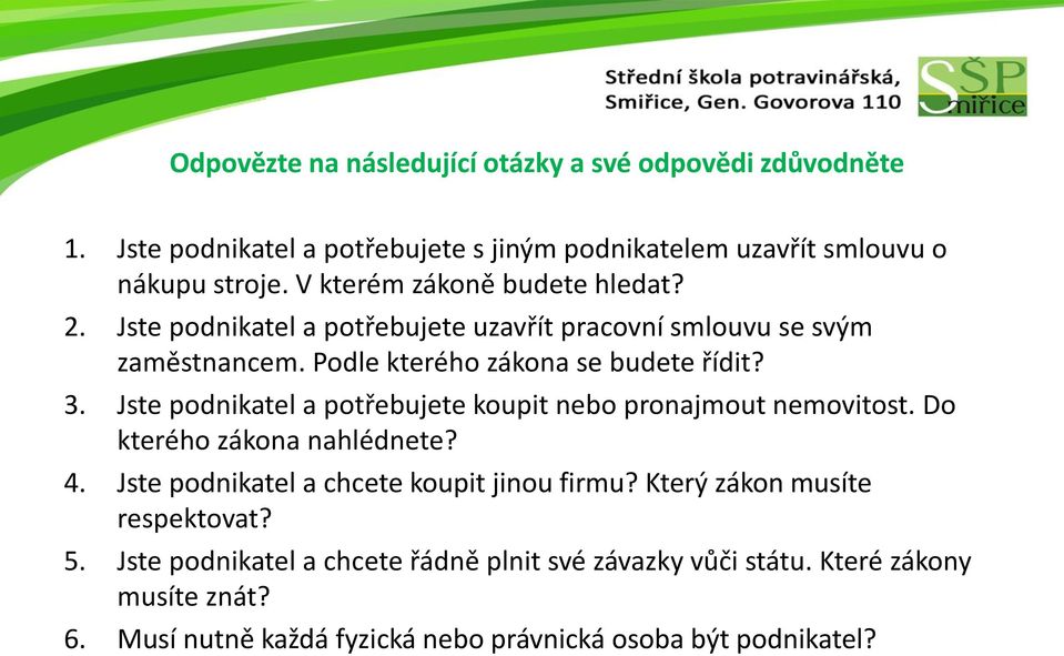 Jste podnikatel a potřebujete koupit nebo pronajmout nemovitost. Do kterého zákona nahlédnete? 4. Jste podnikatel a chcete koupit jinou firmu?