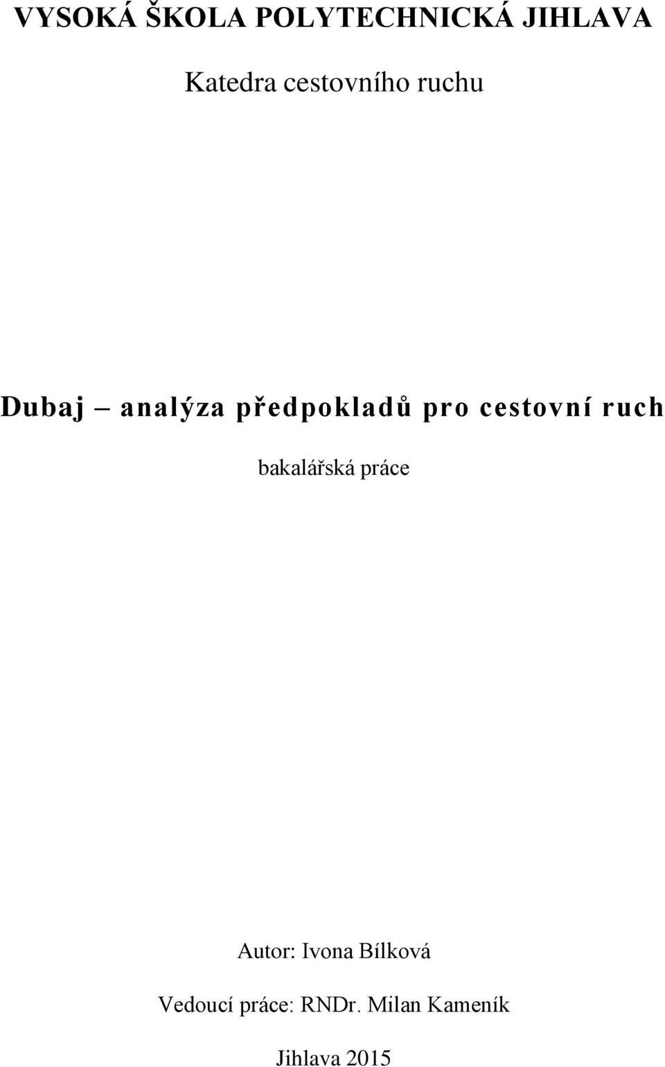 cestovní ruch bakalářská práce Autor: Ivona