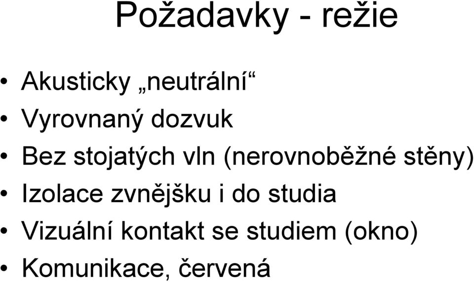 (nerovnoběžné stěny) Izolace zvnějšku i do