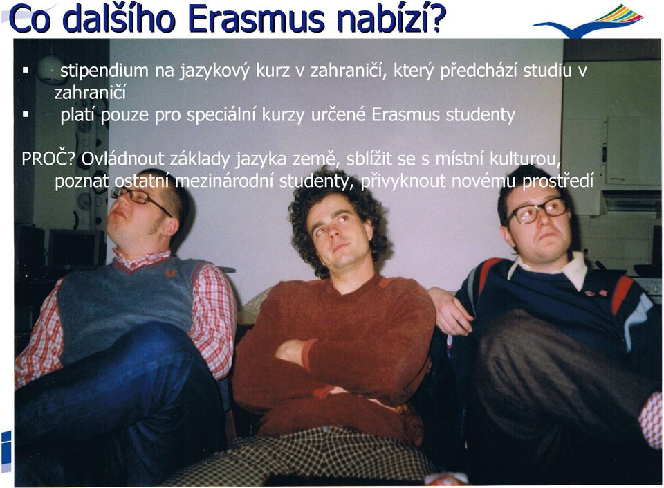 zahraničí platí pouze pro speciální kurzy určené Erasmus studenty PROČ?