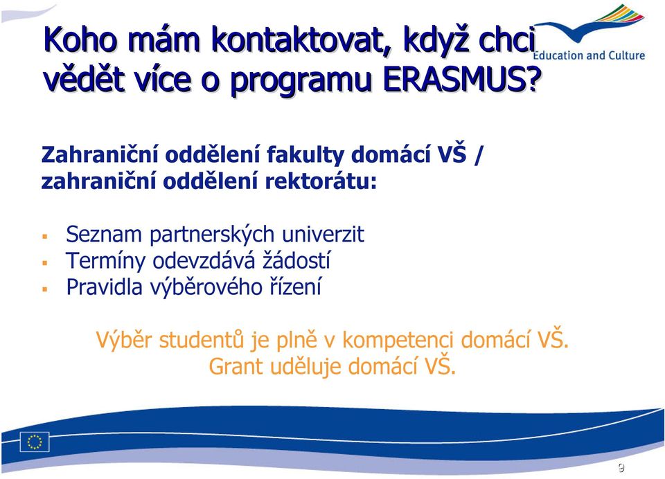 Seznam partnerských univerzit Termíny odevzdává žádostí Pravidla