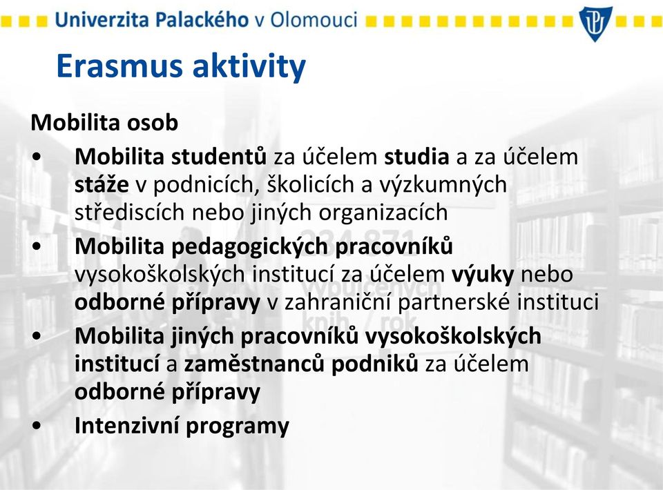 vysokoškolských institucí za účelem výuky nebo odborné přípravy v zahraniční partnerské instituci