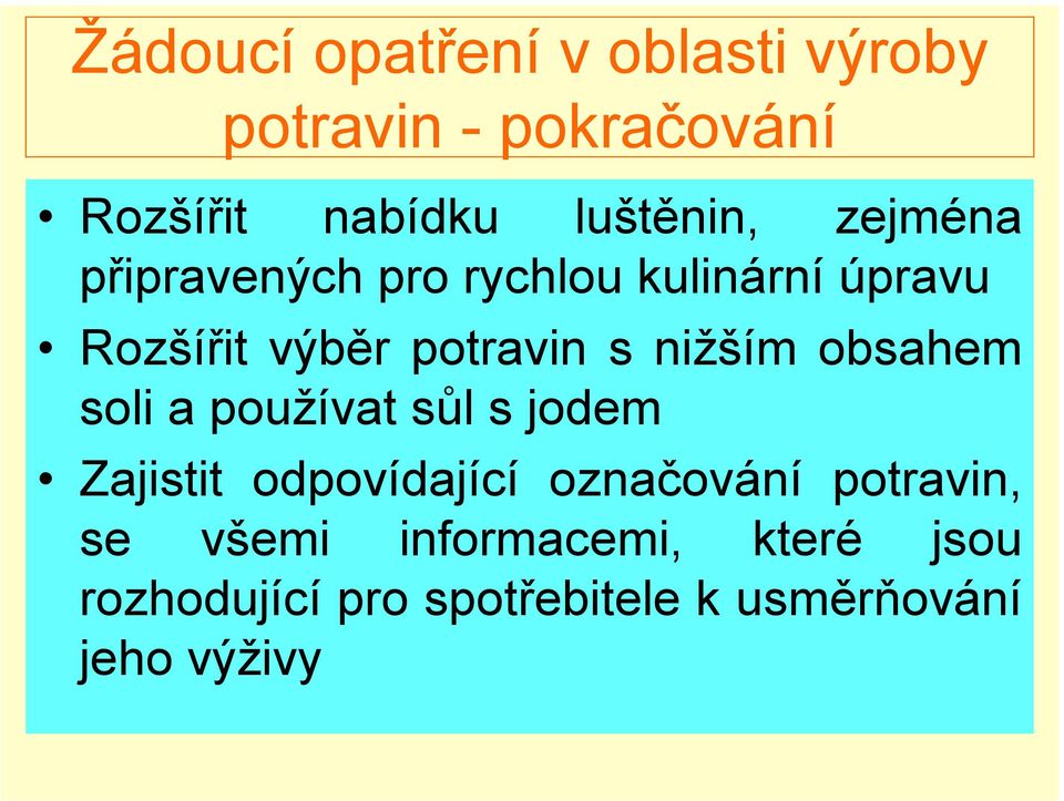 obsahem soli a používat sůl s jodem Zajistit odpovídající označování potravin, se