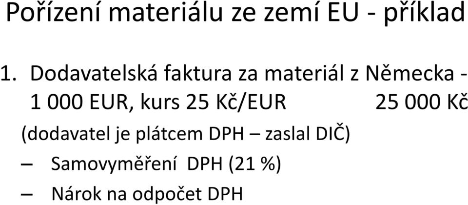 EUR, kurs 25 Kč/EUR 25 000 Kč (dodavatel je plátcem