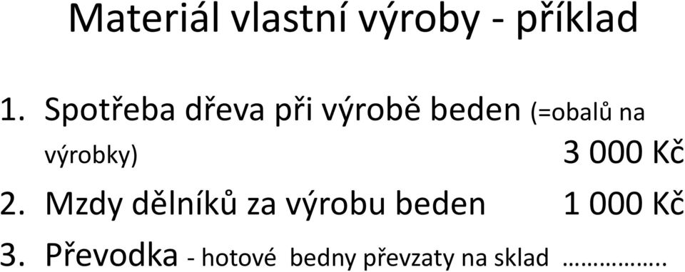 výrobky) 3 000 Kč 2.