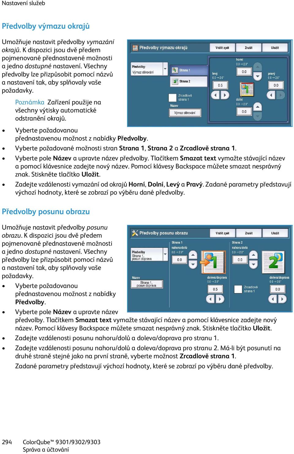 Vyberte požadovanou přednastavenou možnost z nabídky Předvolby. Vyberte požadované možnosti stran Strana 1, Strana 2 a Zrcadlově strana 1. Vyberte pole Název a upravte název předvolby.