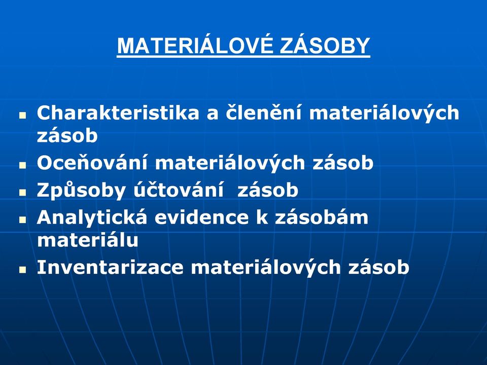 zásob Způsoby účtování zásob Analytická