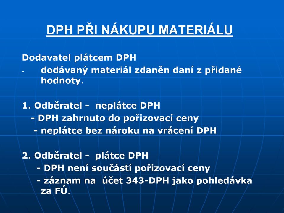 Odběratel - neplátce DPH - DPH zahrnuto do pořizovací ceny - neplátce bez