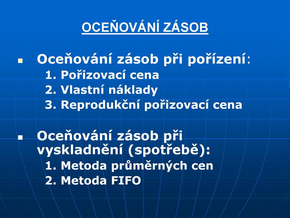 Reprodukční pořizovací cena Oceňování zásob při