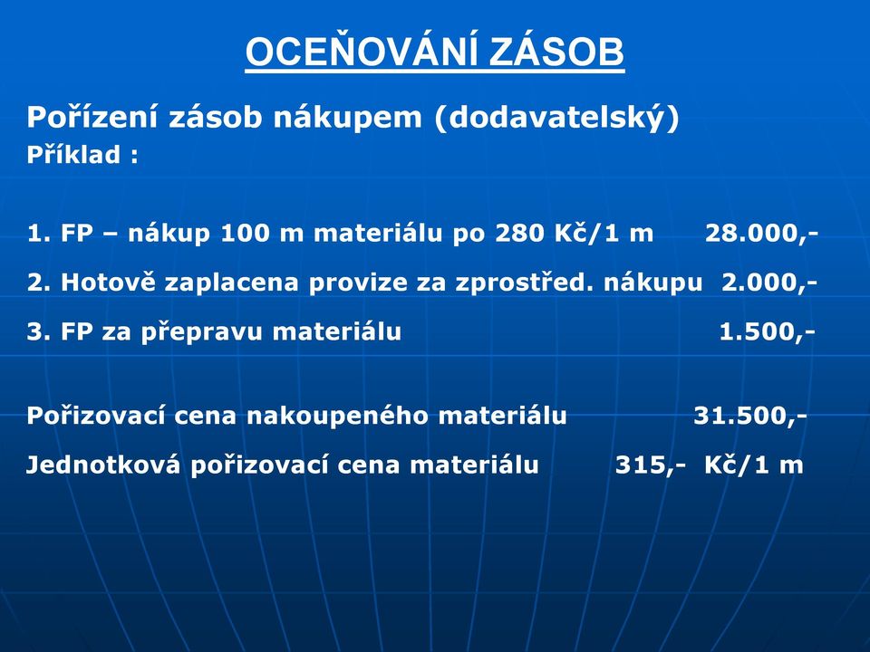 . Hotově zaplacena provize za zprostřed. nákupu 2.000,- 3.