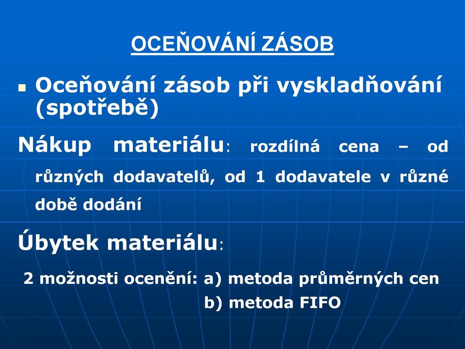 dodavatelů, od 1 dodavatele v různé době dodání Úbytek