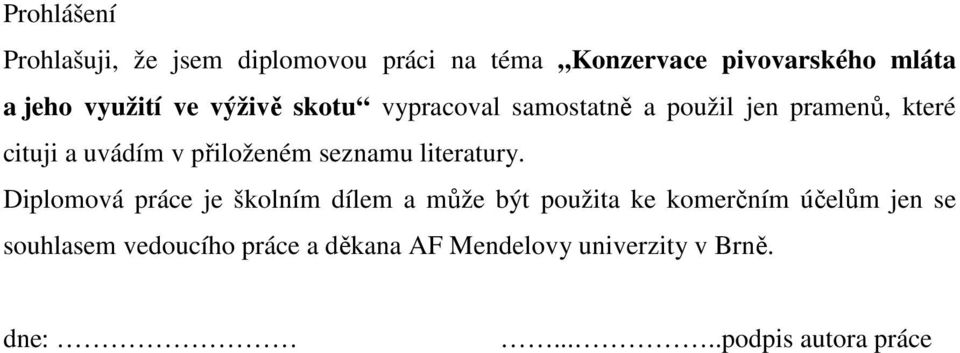 přiloženém seznamu literatury.
