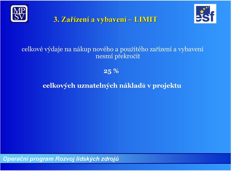 zařízení a vybavení nesmí překročit