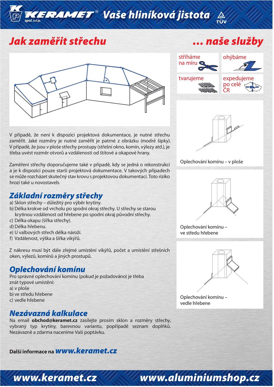 Zaměření střechy doporučujeme také v případě, kdy se jedná o rekonstrukci a je k dispozici pouze starší projektová dokumentace.
