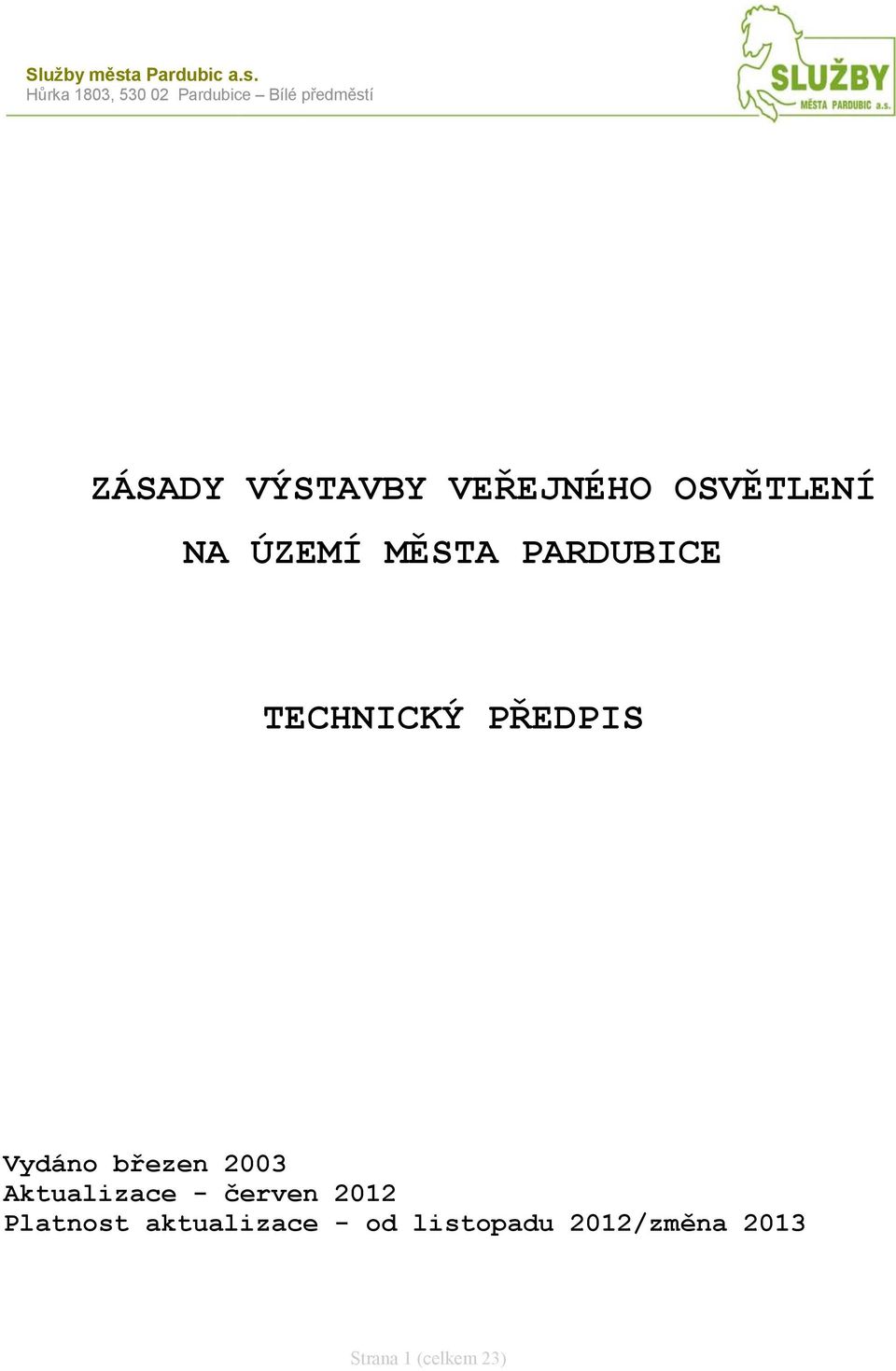 PŘEDPIS Vydáno březen 2003 Aktualizace - červen 2012