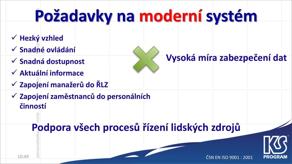 zaměstnanců do personálních činností Vysoká míra zabezpečení dat