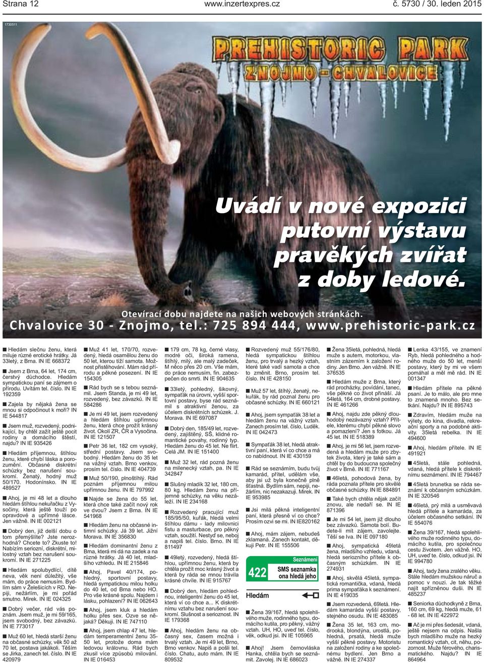 paní se zájmem o přírodu Uvítám tel číslo IN IE 192359 Zajela by nějaká žena se mnou si odpočinout k moři?