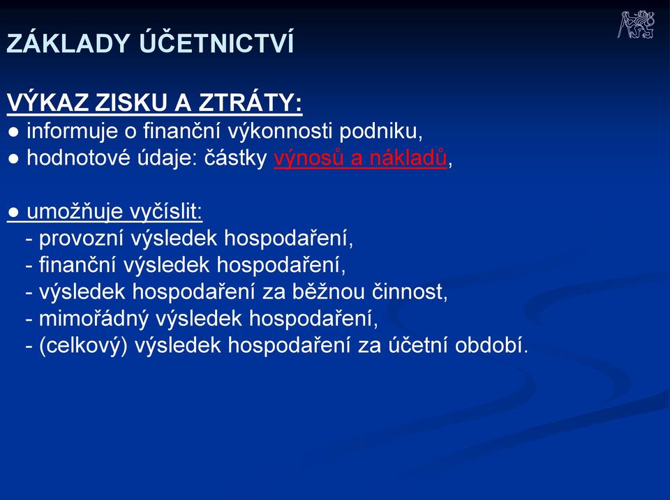 hospodaření, - finanční výsledek hospodaření, - výsledek hospodaření za běžnou