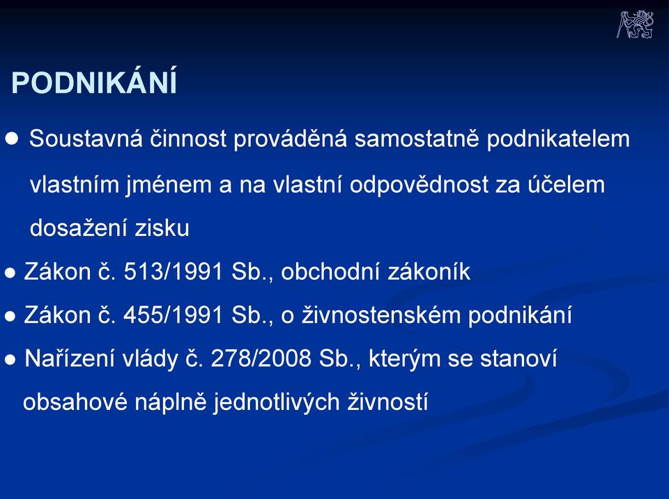 513/1991 Sb., obchodní zákoník Zákon č. 455/1991 Sb.