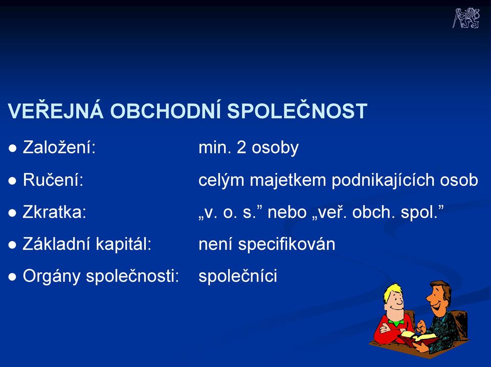 min. 2 osoby celým majetkem podnikajících osob v.