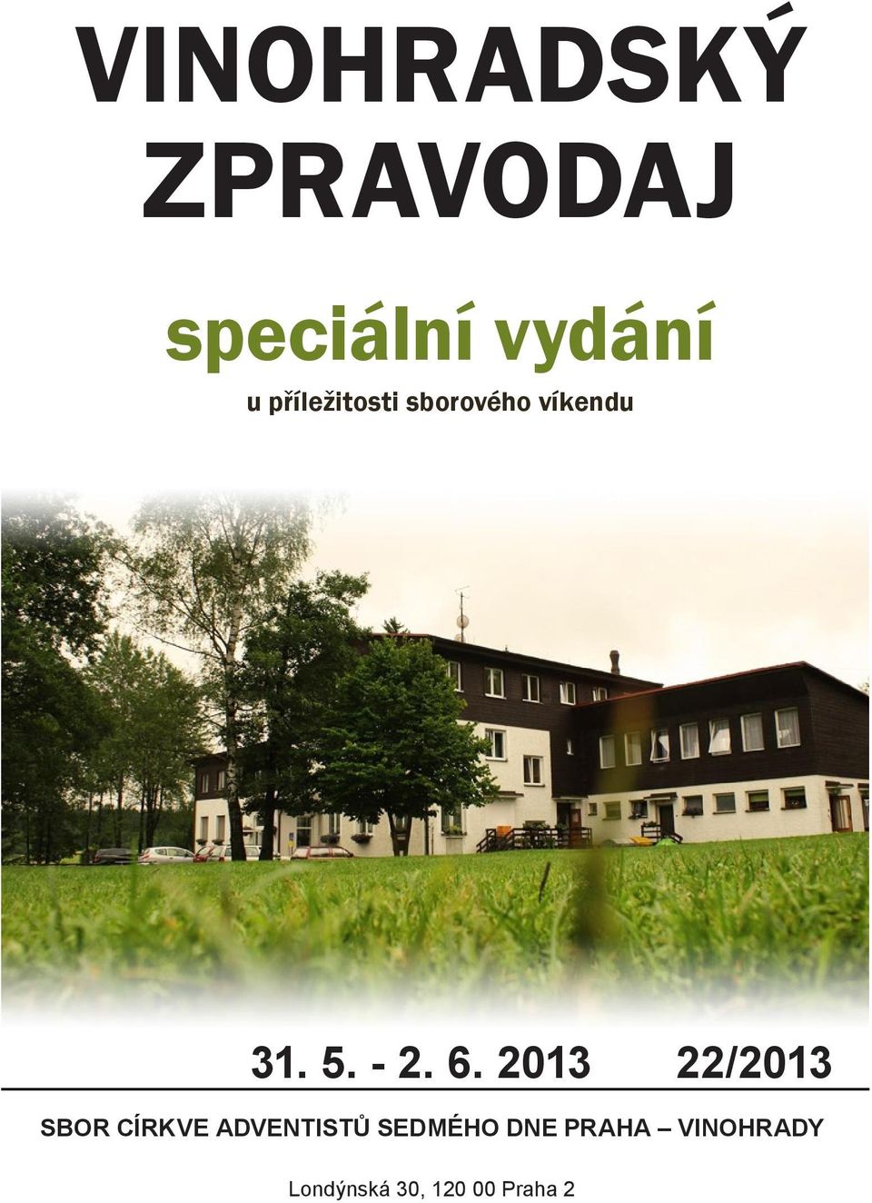 2013 22/2013 SBOR CÍRKVE ADVENTISTŮ SEDMÉHO
