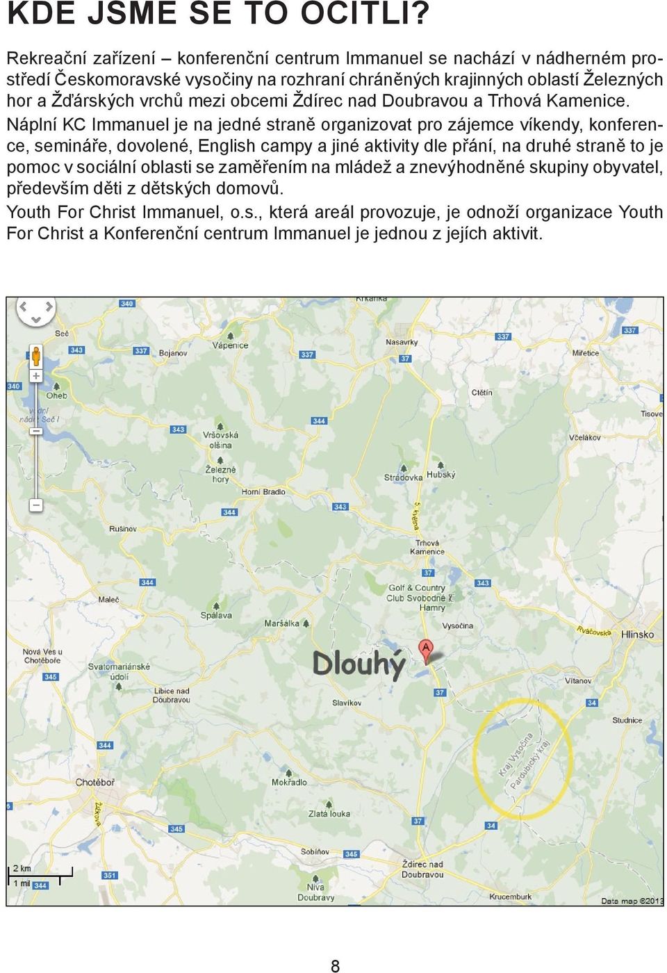 vrchů mezi obcemi Ždírec nad Doubravou a Trhová Kamenice.