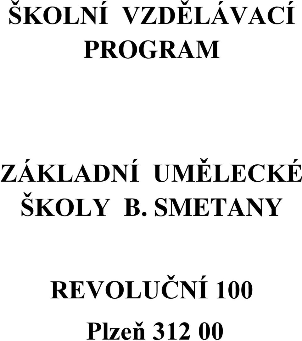 UMĚLECKÉ ŠKOLY B.