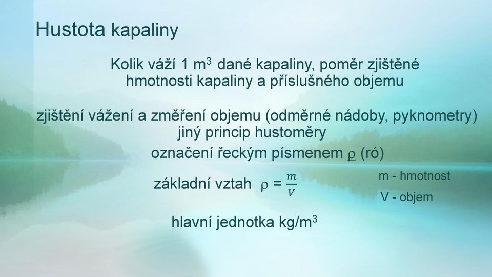 objemu (odměrné nádoby, pyknometry) jiný princip hustoměry označení