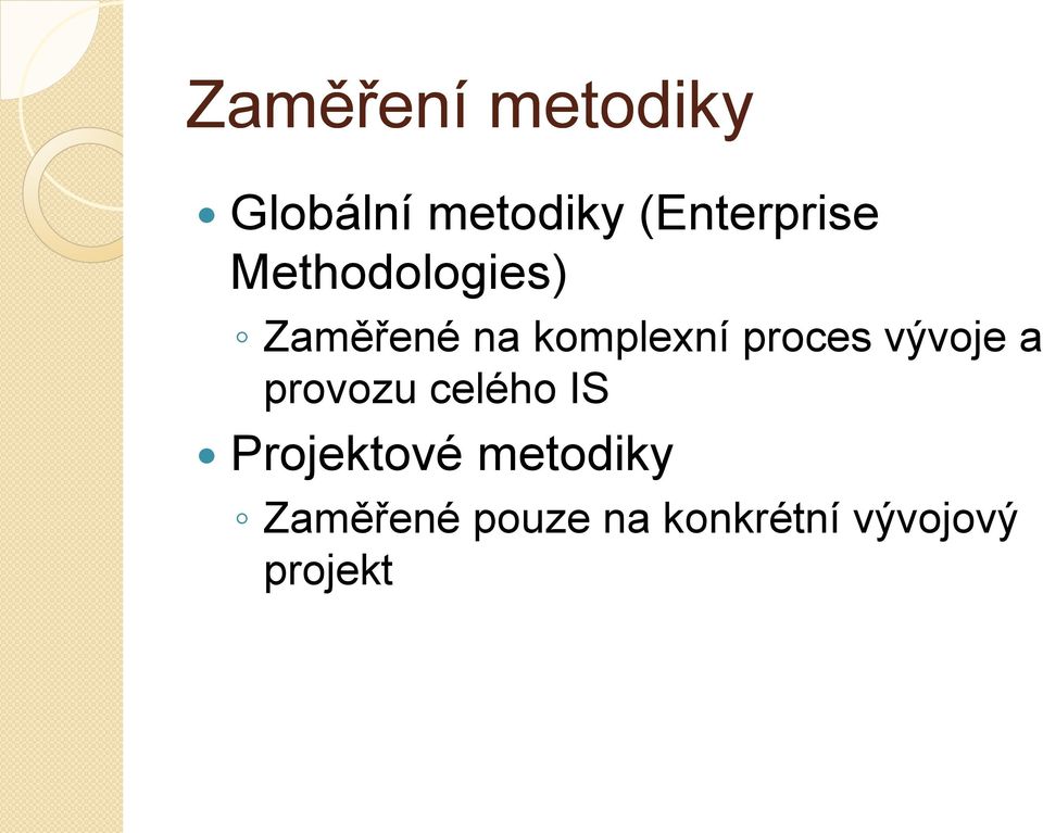 komplexní proces vývoje a provozu celého IS