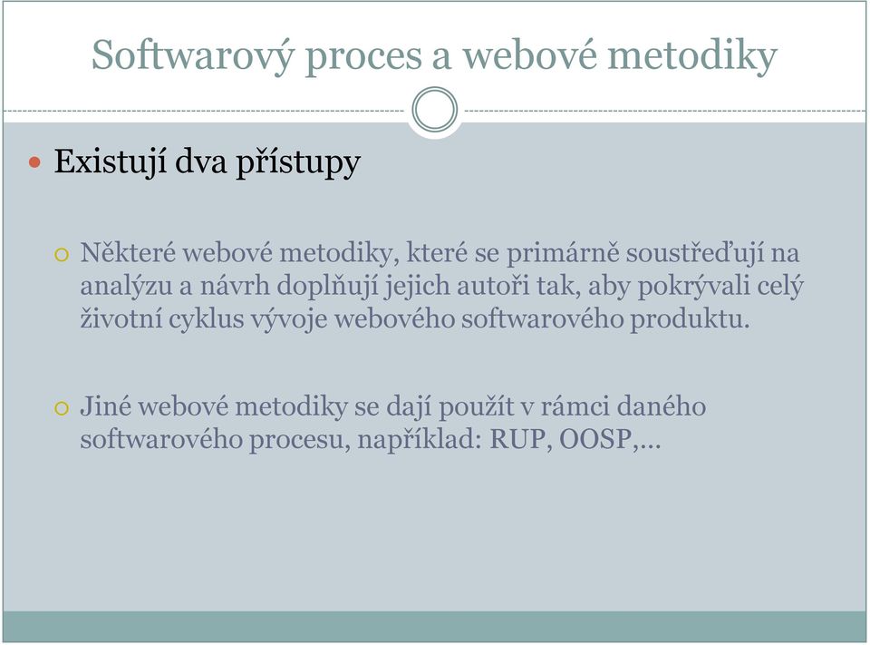 tak, aby pokrývali celý životní cyklus vývoje webového softwarového produktu.