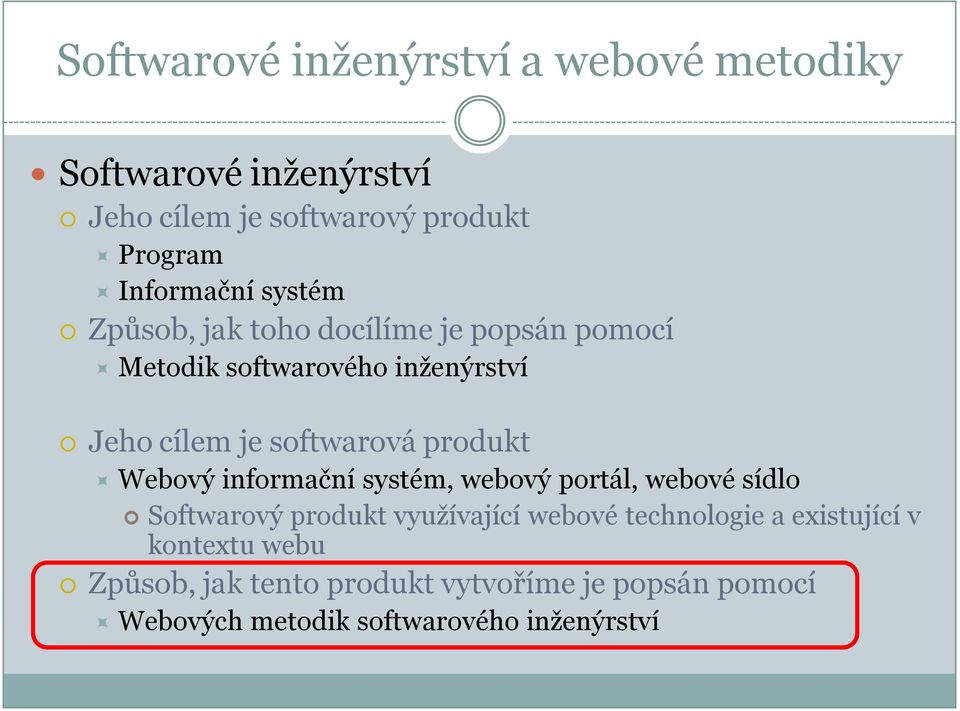 softwarová produkt Webový informační systém, webový portál, webové sídlo Softwarový produkt využívající webové