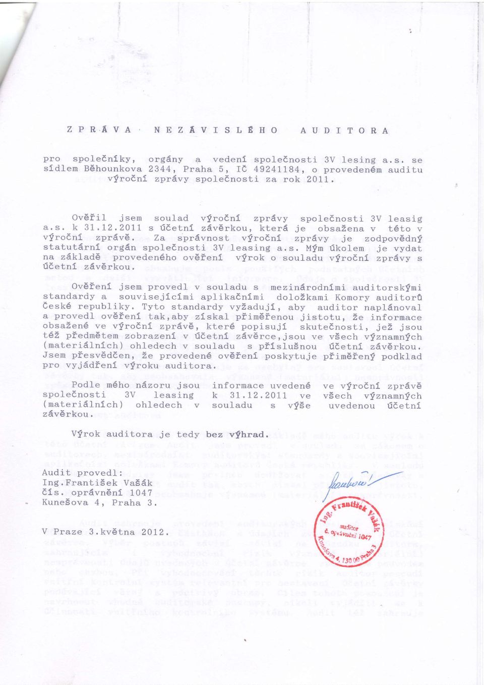 s. Mfrn fkolern je vydat na zdklade proveden6ho ovefeni vfrok o souladu vfrodnl zprdvy s fdetnl zdvdrkou.