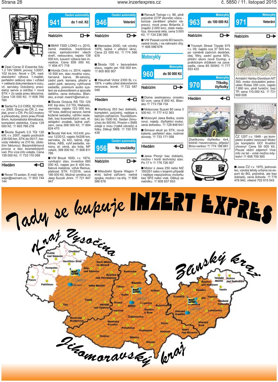 2 16V 59kW, provoz 1/2007, 102 tis.km. Nové v ČR, nadstandartní výbava. 1.majitel, perfektní celkový stav i vzhled + veškerá dokumentace k vozu, vč. servisky.