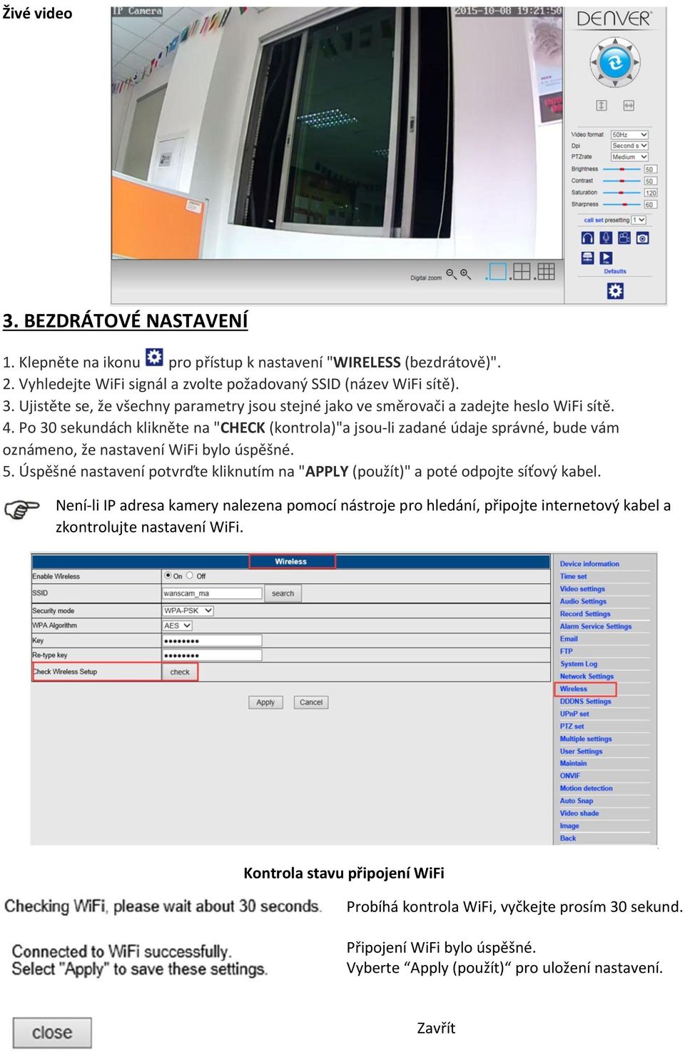 Úspěšné nastavení potvrďte kliknutím na "APPLY (použít)" a poté odpojte síťový kabel.