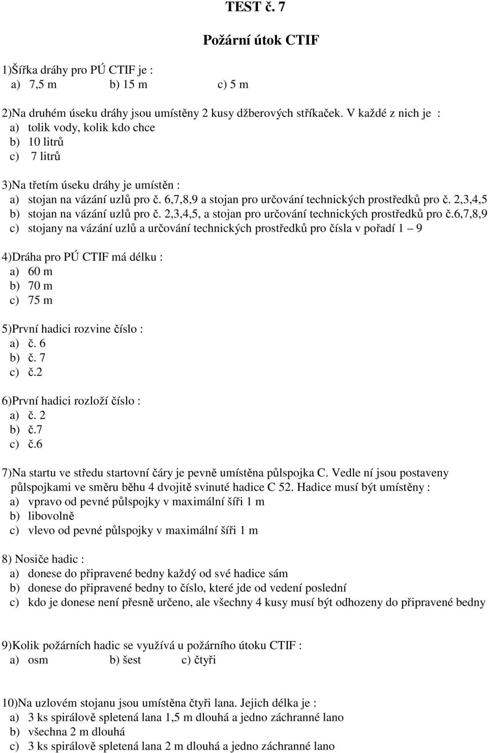 6,7,8,9 a stojan pro určování technických prostředků pro č. 2,3,4,5 b) stojan na vázání uzlů pro č. 2,3,4,5, a stojan pro určování technických prostředků pro č.