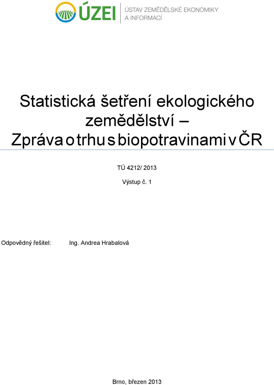 biopotravinami v ČR TÚ 4212/ 2013 Výstup