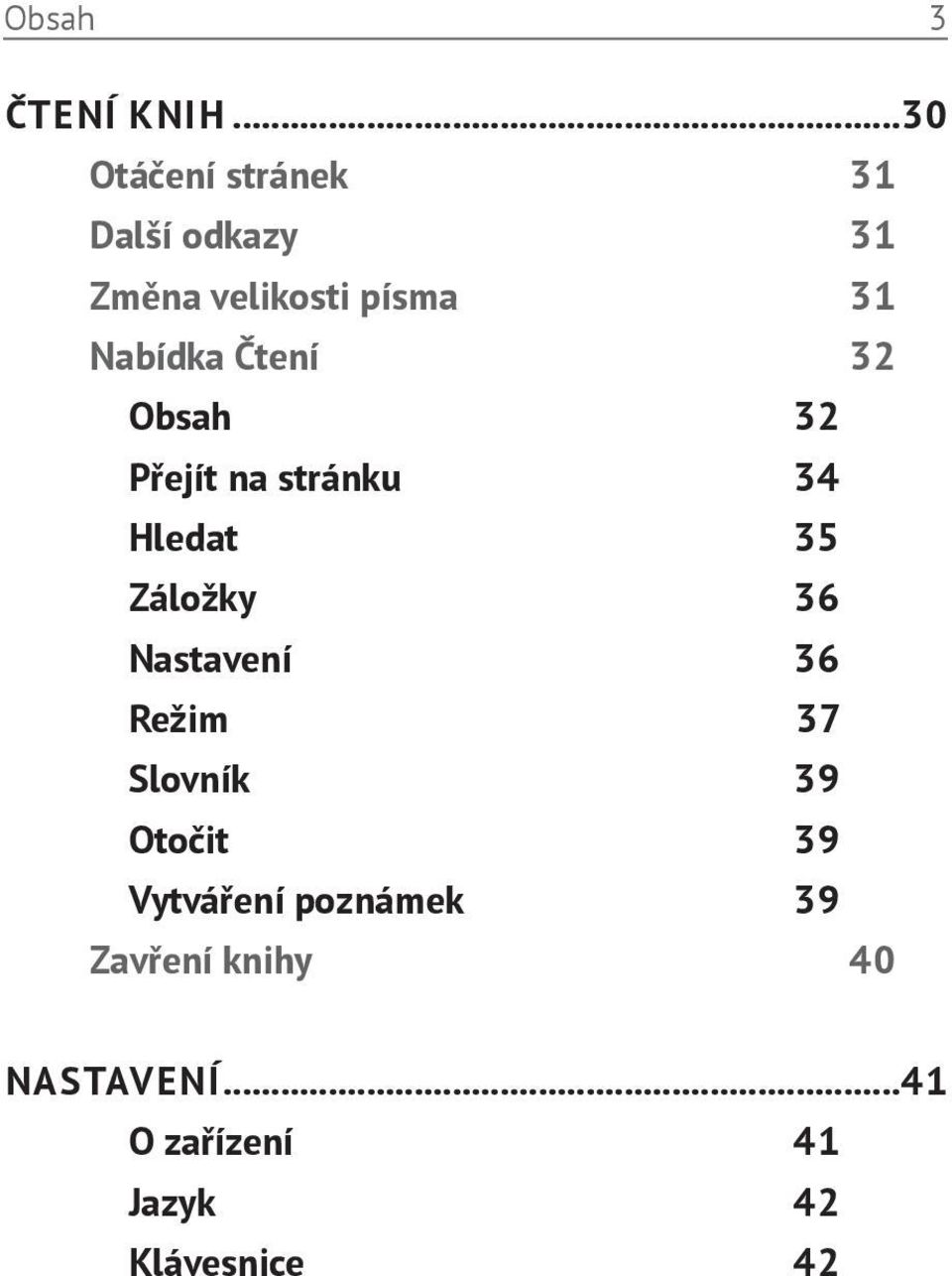 Nabídka Čtení 32 Obsah 32 Přejít na stránku 34 Hledat 35 Záložky 36