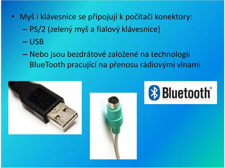 klávesnice) USB Nebo jsou bezdrátové založené