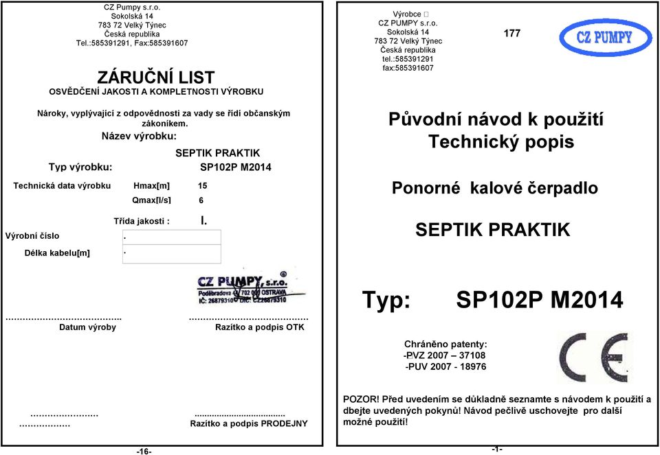 SP102P M2014. Typ: Původní návod k použití Technický popis SEPTIK PRAKTIK  ZÁRUČNÍ LIST OSVĚDČENÍ JAKOSTI A KOMPLETNOSTI VÝROBKU - PDF Stažení zdarma