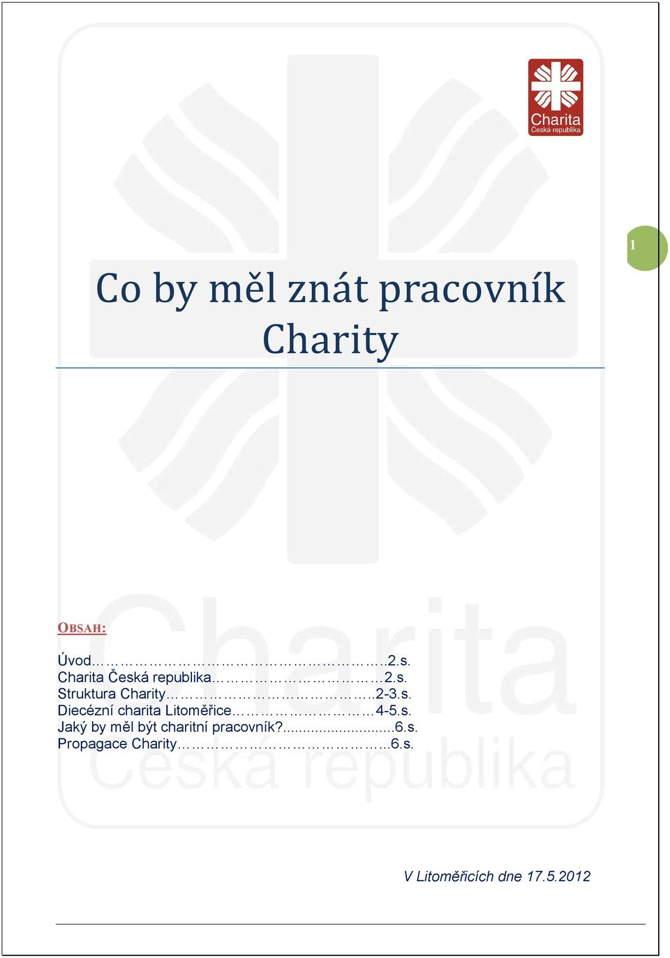 s. Jaký by měl být charitní pracovník?...6.s. Propagace Charity.