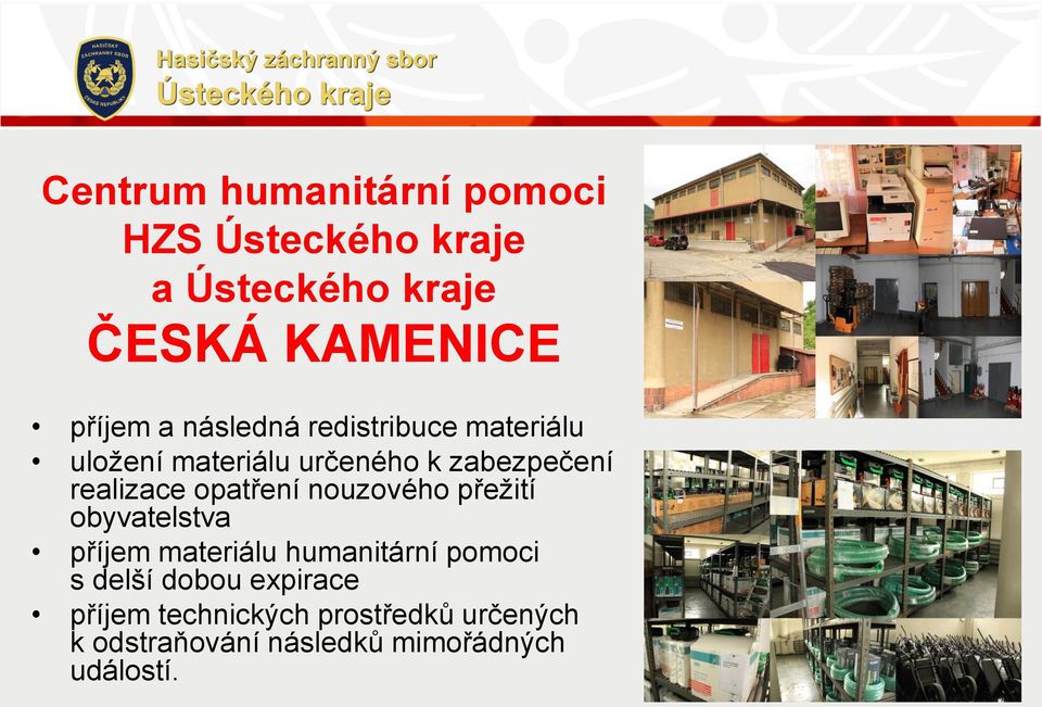 opatření nouzového přežití obyvatelstva příjem materiálu humanitární pomoci s delší