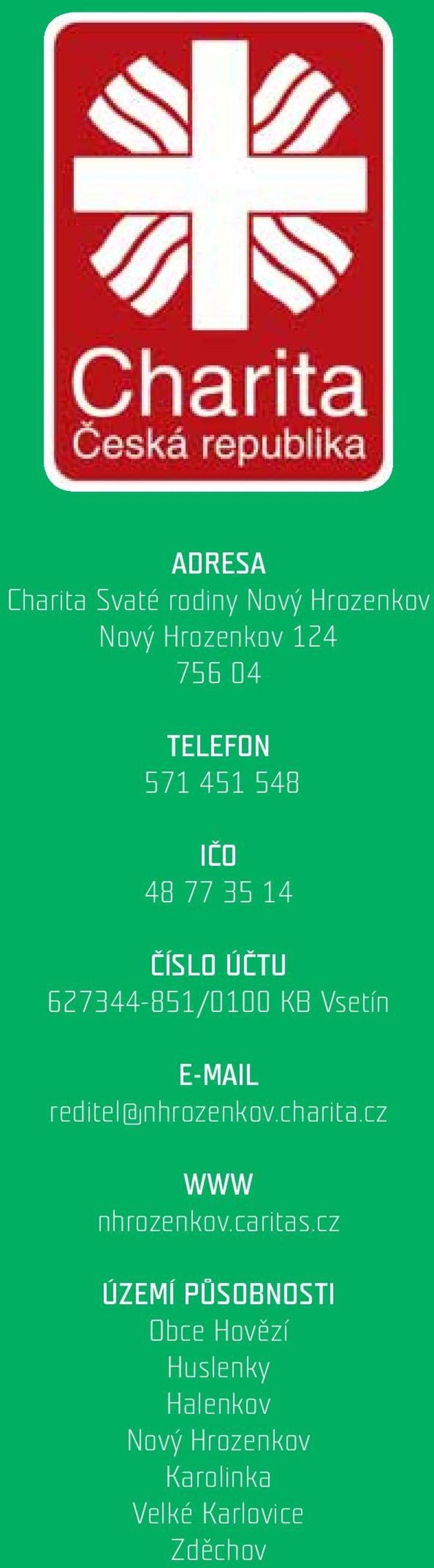 E-MAIL reditel@nhrozenkov.charita.cz WWW nhrozenkov.caritas.