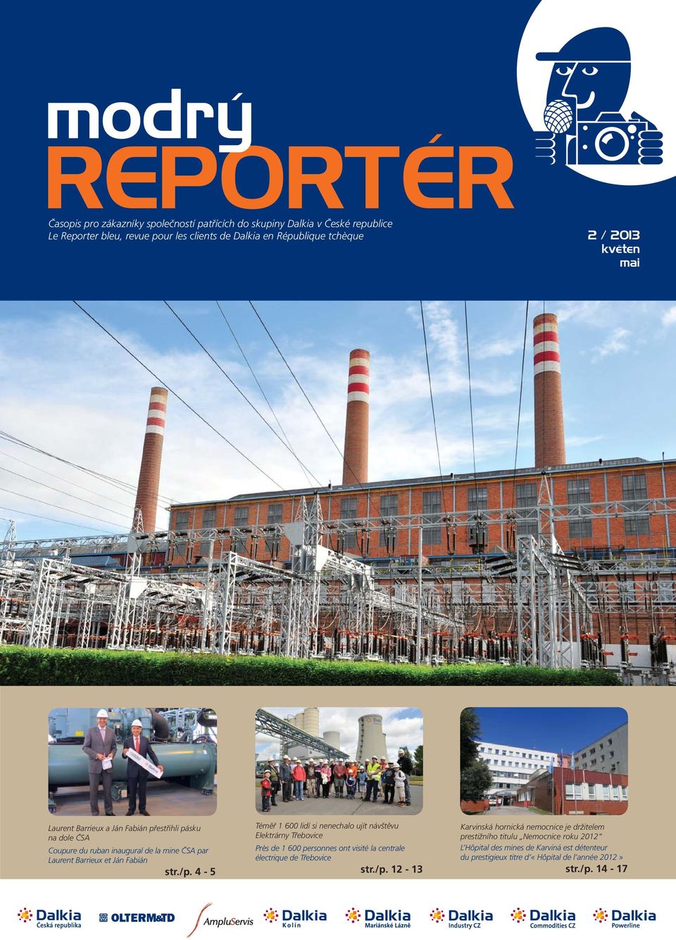 4-5 Téměř 1 600 lidí si nenechalo ujít návštěvu Elektrárny Třebovice Près de 1 600 personnes ont visité la centrale électrique de Třebovice str./p.