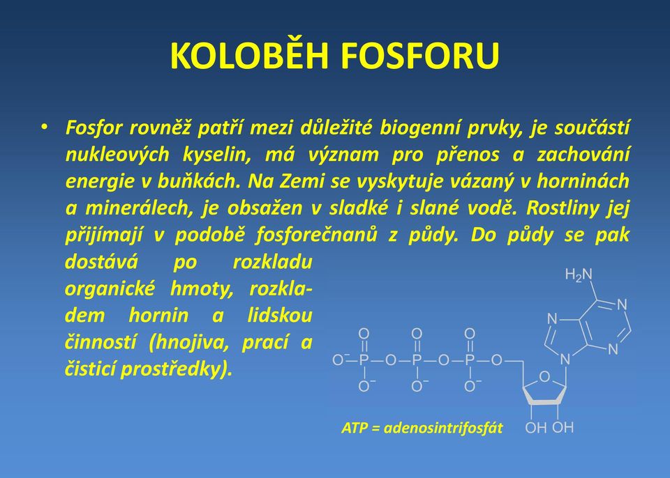 Na Zemi se vyskytuje vázaný v horninách a minerálech, je obsažen v sladké i slané vodě.