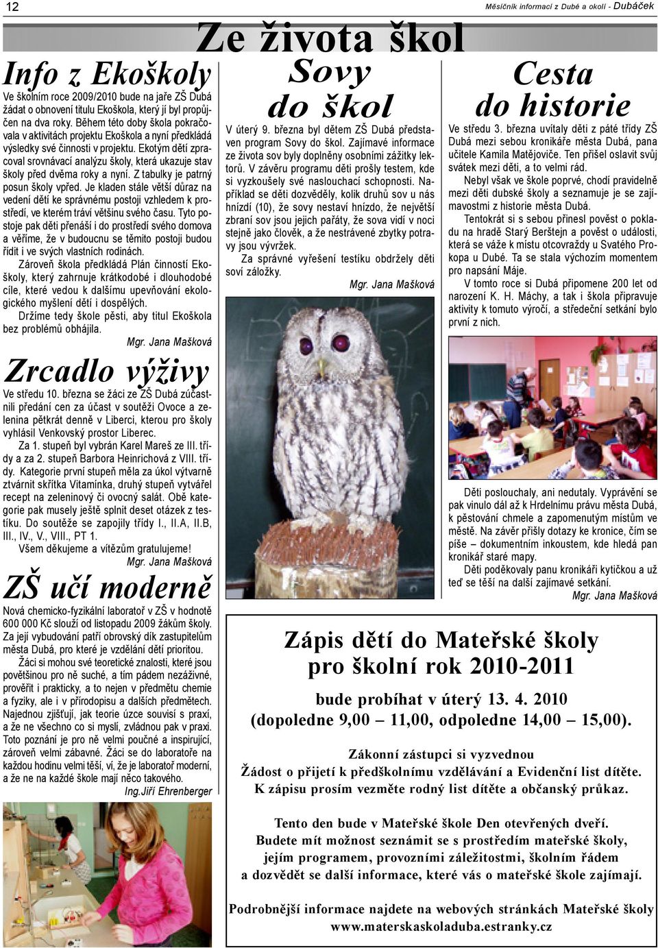 Ekotým dětí zpracoval srovnávací analýzu školy, která ukazuje stav školy před dvěma roky a nyní. Z tabulky je patrný posun školy vpřed.