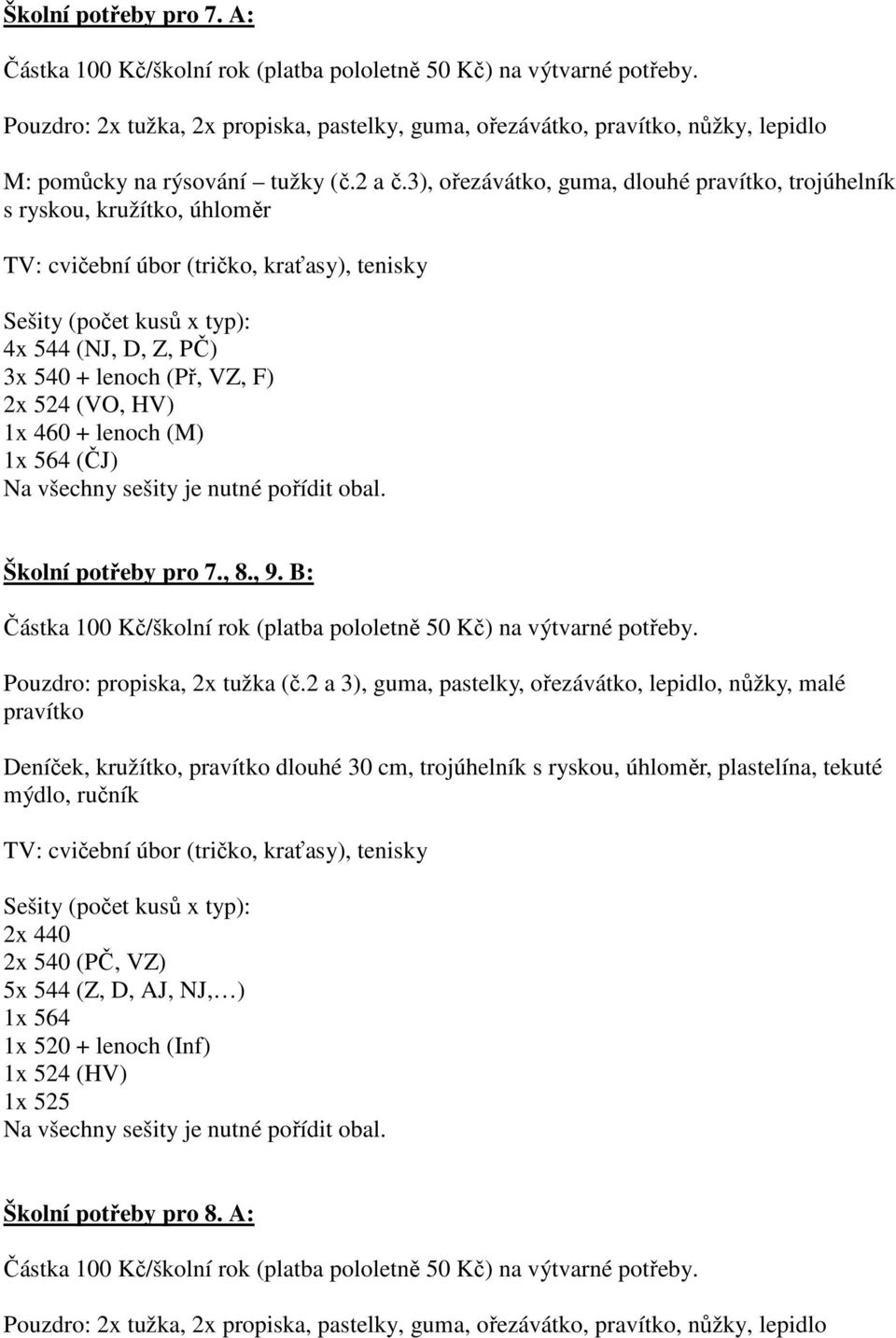 B: Pouzdro: propiska, 2x tužka (č.