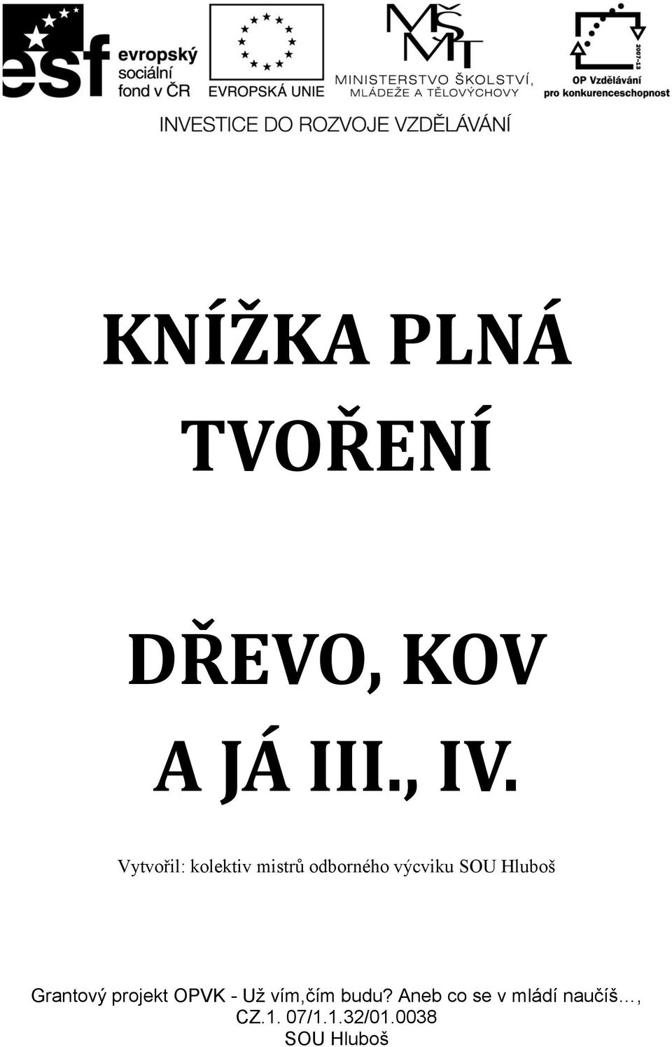 Hluboš Grantový projekt OPVK - Už vím,čím budu?