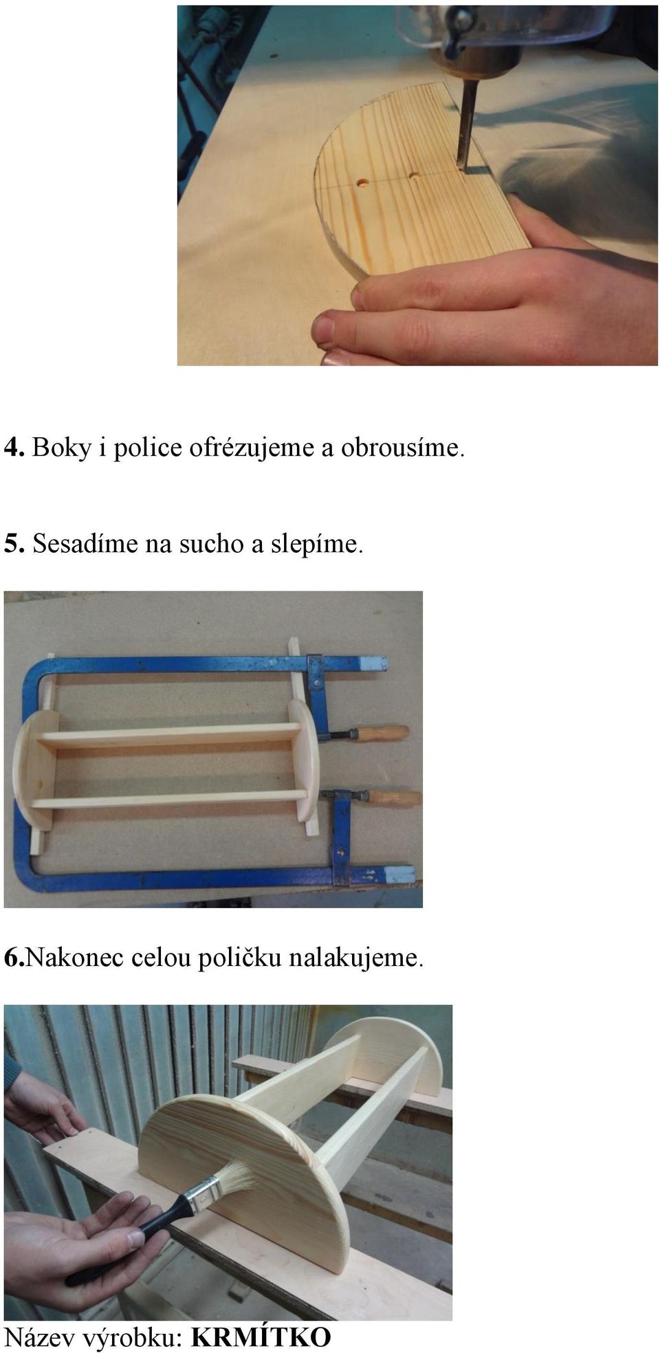 Sesadíme na sucho a slepíme. 6.