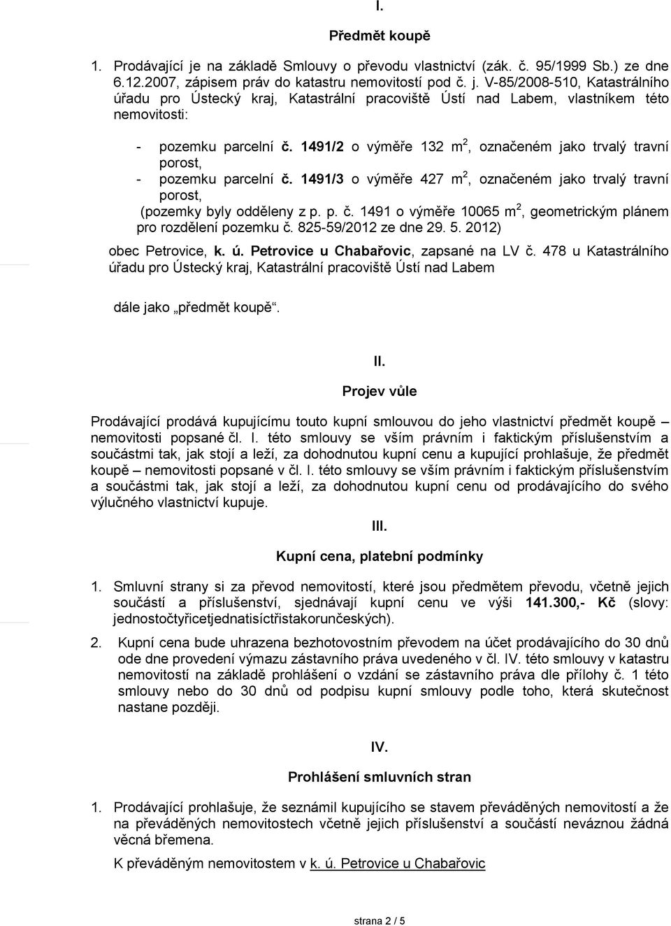 825-59/2012 ze dne 29. 5. 2012) obec Petrovice, k. ú. Petrovice u Chabařovic, zapsané na LV č.