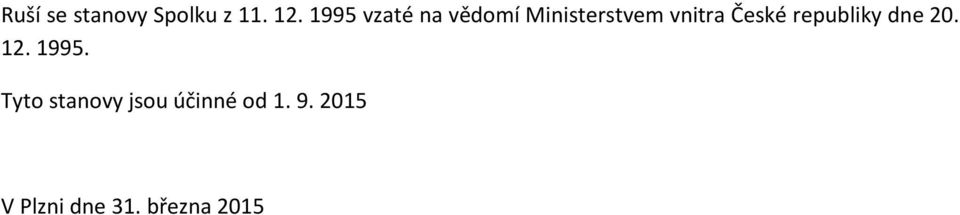 České republiky dne 20. 12. 1995.